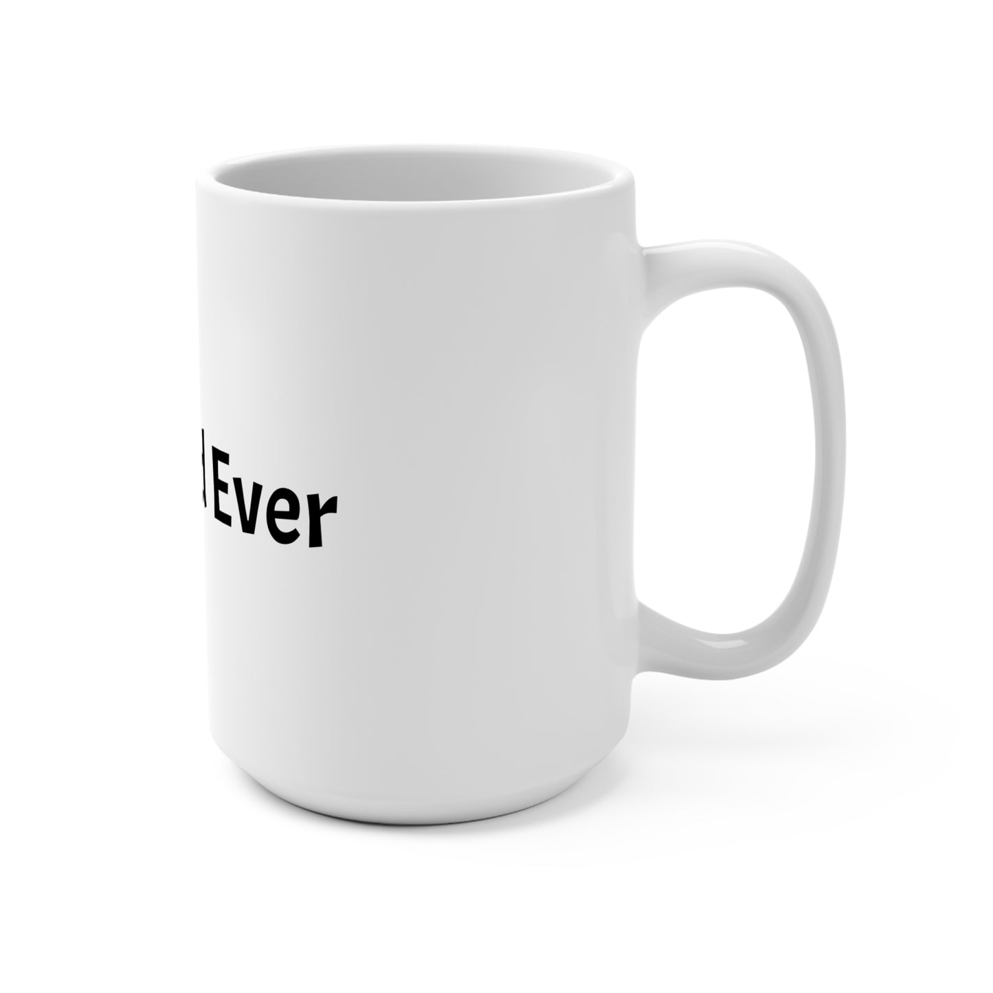 Best Dad Ever 15oz Mug — Classic Father’s Day Coffee Cup