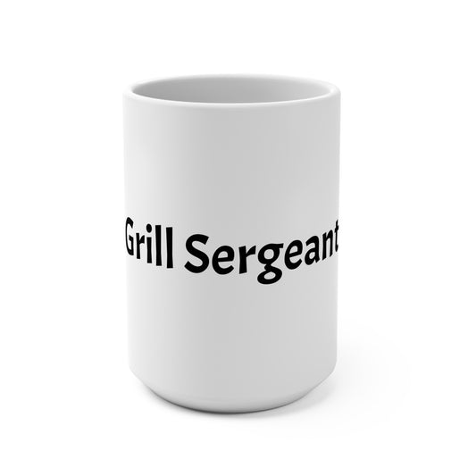 Grill Sergeant 15oz Coffee Mug - Funny BBQ Gift for Grill Masters